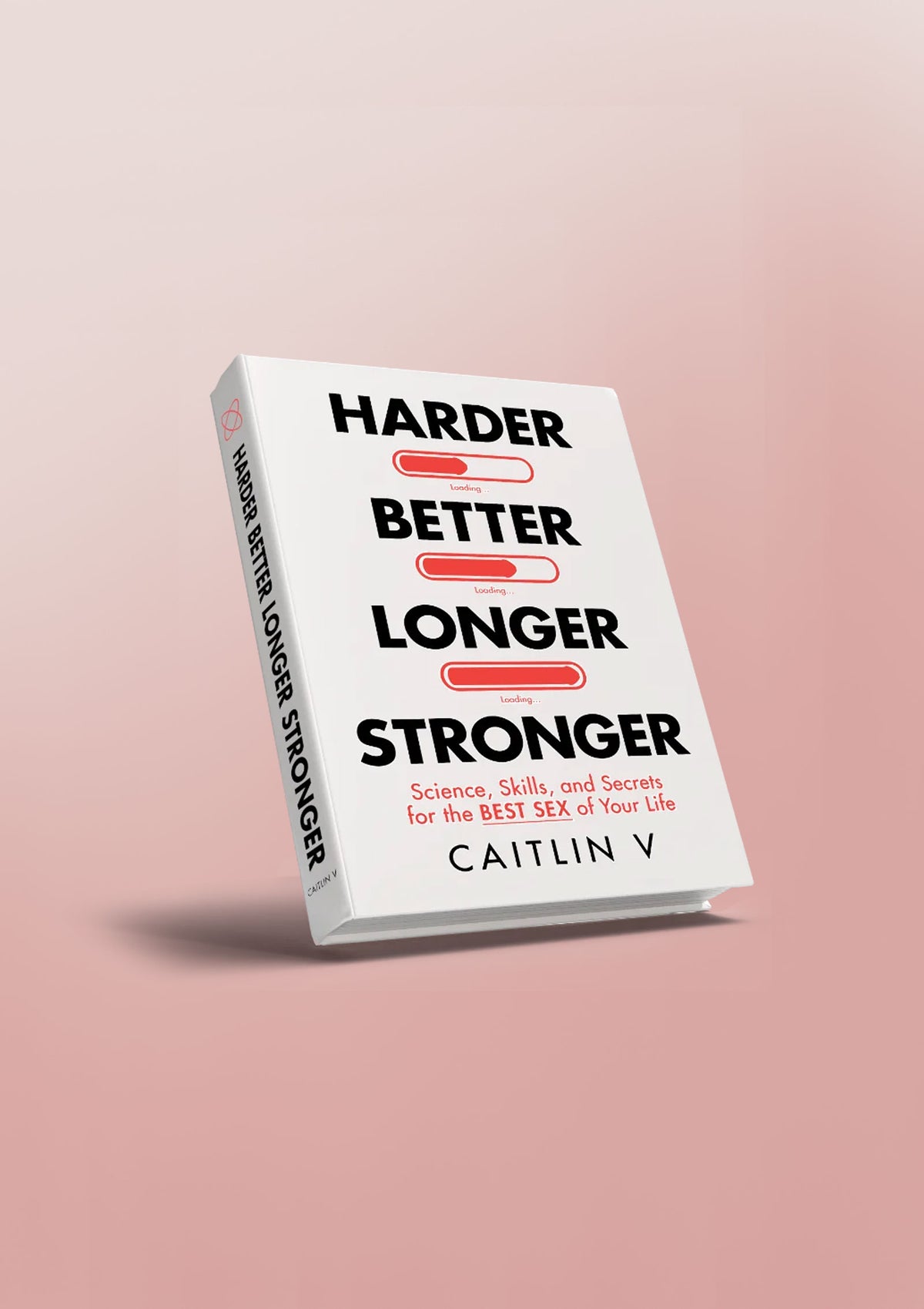 Harder Better Longer Stronger Science Skills Secrets Best Sex Your Life